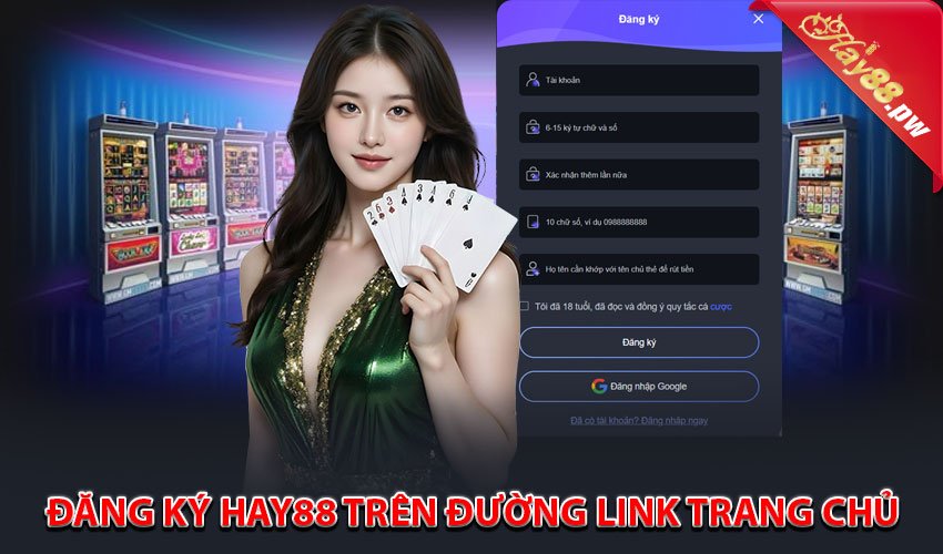 Hướng dẫn đăng ký Hay88 trên đường link trang chủ chính thức