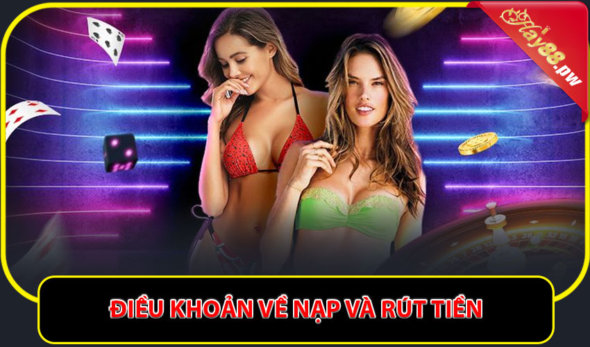 Điều khoản về nạp và rút tiền