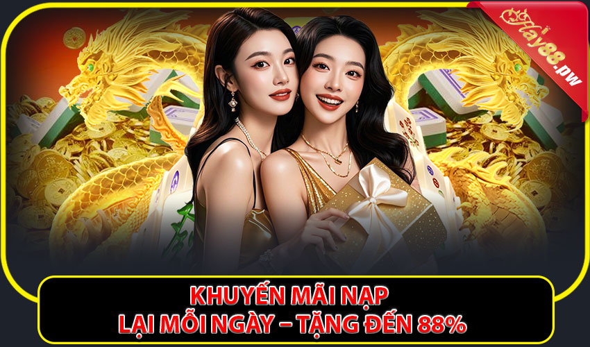 Khuyến mãi nạp lại mỗi ngày – Tặng đến 88%
